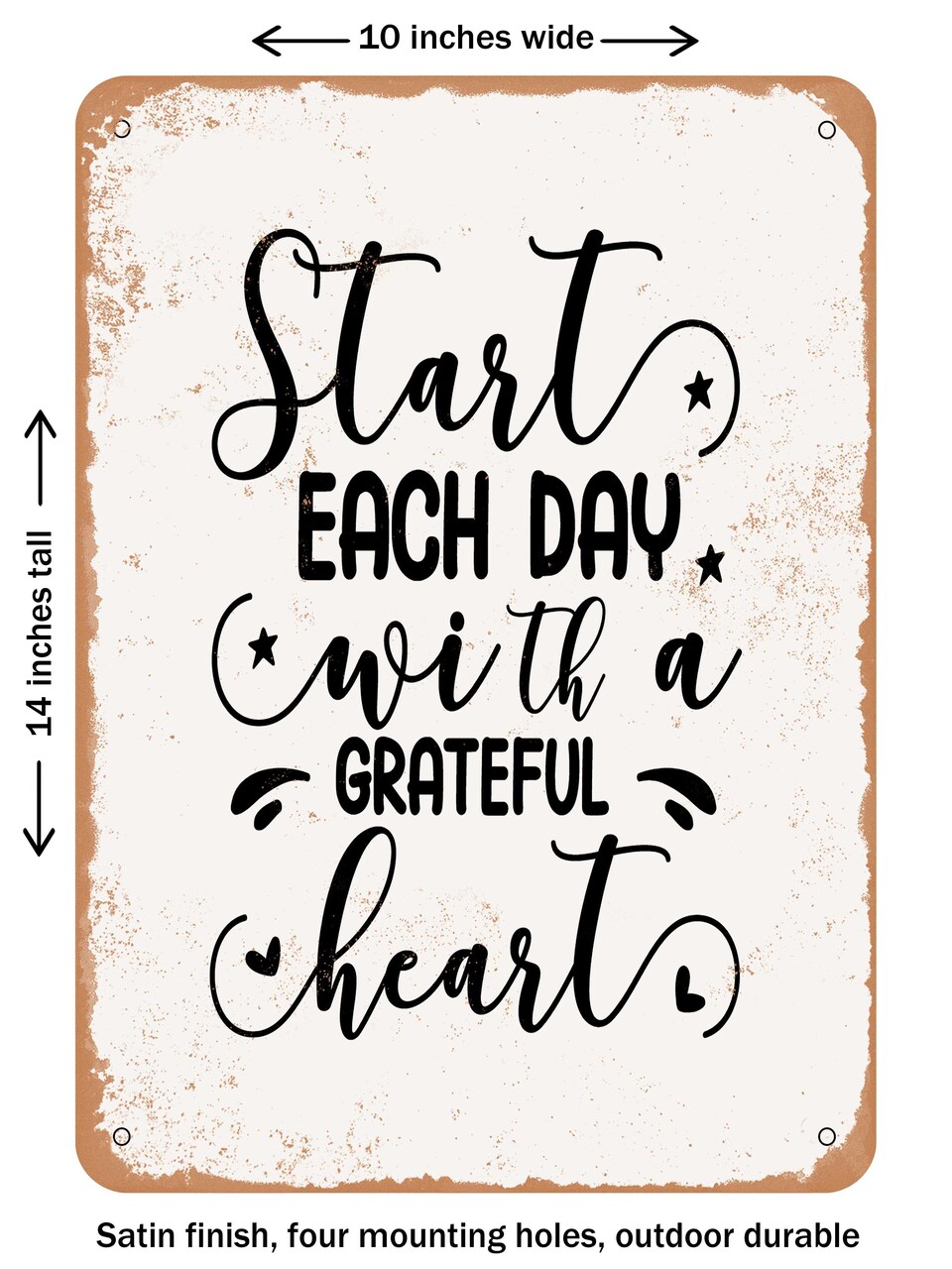 DECORATIVE METAL SIGN - Start Each Day With a Grateful Heart - 2 - Vintage Rusty Look